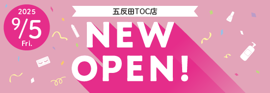 ＼NEW OPEN／五反田TOC店